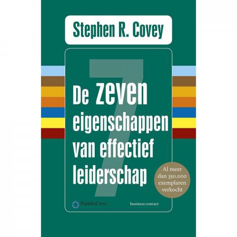 De Zeven Eigenschappen Van Effectief Leiderschap - Stephen R. Covey